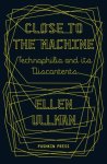 Ellen (author) Ullman - (1) Close To The Machine