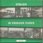 Man, Arnold de - Strijen in vroeger tijden / druk 1