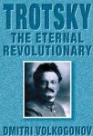 Volkogonov, Dmitri - Trotsky : The Eternal Revolution