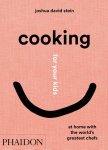 Joshua David Stein - Cooking For Your Kids
