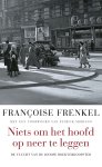Francoise Frenkel - Niets om het hoofd op neer te leggen De vlucht van een joodse boekverkoopster, met een voorwoord van Patrick Modiano