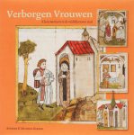 A.B. Mulder-Bakker, Anneke B. Mulder-Bakker - Middeleeuwse studies en bronnen 106 -   Verborgen vrouwen