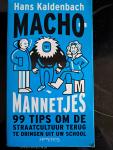 Kaldenbach, Hans - Machomannetjes / 99 tips om de straatcultuur terug te dringen uit uw school