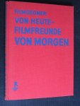 Richter, Hans - Filmgegner von heute-Filmfreunde von morgen