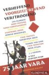 Dijksman, Daan (samenstelling) - Verheffend vooruitstrevend verstrooiend: 75 jaar VARA. Jan Blokker, Koos Postema, Youp van 't Hek, Boudewijn Büch, J.J. Voskuil & vele anderen