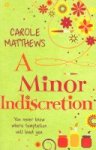 Carole Matthews 38793 - A Minor Indiscretion