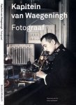 Pol, Pierre van der & Harry van Boxtel. - Kapitein van Waegeningh Fotograaf.