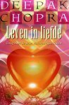 Chopra - Leven  in liefde -Terug naar de bron van innerlijke kracht