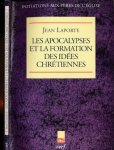 LaPorte, Jean - Les Apocalypses et la Formation des idéen Chrétiennes
