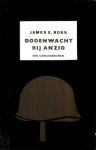 Ross, James E. - Dodenwacht bij Anzio. Een oorlogsroman