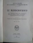 Collier, D.M.B. & Lt-Colonel C.l’Estrange Malone - Le Mandchoukouo, joyau de l’Asie, Naissance d’un pays, Population, Mœurs, Coutumes, Religion, Ressources Agricoles, Miniéres, Economiques, l’Industrialisation du Mandchoukouo