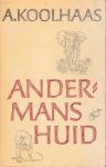 Koolhaas, A. - Andermans huid Koolhaas, A. - Andermans huid