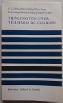 Elliott F G, Huxley Julian, Leroy Pierre, Solages B de, Towers Bernard, Toynbee A - Tijdgenoten over Teilhard de Chardin