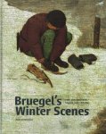 LUK MEGANCK,TINE & SABINE VAN SPRANG. - Bruegel's Winter Scenes. Historians and Art Historians in Dialogue.