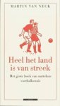 NECK, M. van - Heel het land is van streek