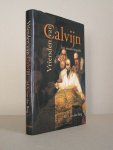 Berg, M.A. van den - Vrienden van Calvijn. Een amicale biografie.