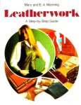  - LEERWERK:  LEATHERWORK - a step-by-step guide - Mary en E.A. Manning + patronen