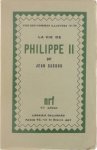 Cassou Jean - La vie de Philippe II