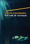Swanborn, Peter - Tot ook Ik verwaai Swanborn, Peter - Tot ook Ik verwaai