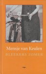 Keulen - Mensje Francina van der Steen, (Den Haag, 10 juni 1946), Mensje van - Bleekers zomer - Een kleine roman - Jubileumuitgave ter gelegenheid van het 40-jarig bestaan van uitgeverij Thomas Rap
