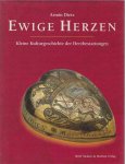 Dietz, Armin - Ewige Herzen / Kleine Kulturgeschichte Der Herzbestattungen