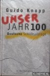 Knopp, Guido - Unser jahr 100 Deutsche schicksalstage