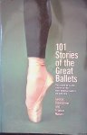 Balanchine, George & Francis Mason - 101 Stories of the Great Ballets: The Scene-by-scene Stories of the Most Popular Ballets, Old and New