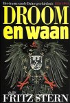 Fritz Stern - Droom en waan: Het drama van de Duitse geschiedenis, 1850-1993