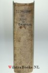 Janssonius, Johannes Henricus - Het Heuchlyk Gezicht van den Profeet Zacharias, in zyn derde capittel, Geopent en Toegepast. WAARBIJ GRATIS:  De Algemene Brief van den Apostel Judas, Verklaart en Toegepast.