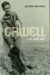 MEYERS, Jeffrey - Orwell. Life and Art