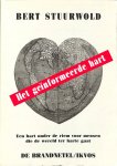 Stuurwold, Bert - Het geïnformeerde hart. Een hart onder de riem voor mensen die de wereld ter harte gaat.