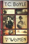 T. Coraghessan Boyle - The Women A Novel