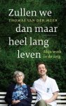 Thomas van der Meer - Zullen we dan maar heel lang leven Thomas van der Meer - Zullen we dan maar heel lang leven