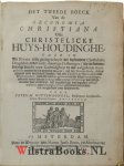 Wittewrongel, Petrum - Oeconomia Christiana ofte Christelicke Huys-Houdinghe. Vervat in Twee Boecken. Tot bevoorderinge van de oeffeninge der ware Godtsaligheydt in de bysondere Huys-ghesinnen. Naer den Regel van het suyvere Woort Godts te samen-gestelt.            ...