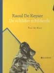 Paul De Moor - Raoul De Keyser