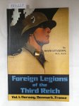 Littlejohn, David: - Foreign Legions Of The Third Reich : Vol. 1 : Norway, Denmark, France :