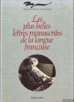 Roy Ladurie, Emmanuel le (preface) - Les plus belles lettres manuscrites de la langue française. La Mémoire de l'Encre