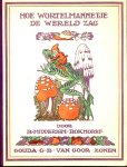  - Hoe WORTELMANNETJE De Wereld Zag	- B. Modderigh-Bokhorst - uitg. G.B. van Goor, jaren 20