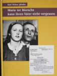Jahnke, Karl Heinz - Marie ter Morsche kann ihren Vater nicht vergessen. Widerstand gegen Hitlers V - Waffen In Zinnowitz und  Peenemünde 1942 1943