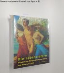 Buchholz, Kai (Hrsg.): - Die Lebensreform: Entwürfe zur Neugestaltung von Leben und Kunst um 1900: