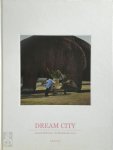 Steketee, Anouk [Fotografie] / Eefje Blankevoort [Tekst] - Dream City