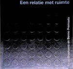 Beenker, Erik & Friso Broeksma & Els Kuijper (eindredactie) - Een relatie met ruimte: Friso Broeksma en Benno Premsela