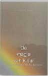 Bonds , Lilian Verner . ( Met een voorwoord van Rita Beintema . ) [ isbn 9789020259988 ] - De Magie van Kleur . ( Waarom voel je je aangetrokken tot sommige kleuren en andere niet? Wat is je favoriete kleur en wat vertelt dat over jezelf ? . )