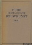 Diverse auteurs - Oude Nederlandsche Bouwkunst in het bezit van de vereeniging "Hendrick de Keyser"
