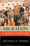 Fisher, Michael H. - Migration A World History