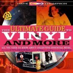 Dave Thompson - Ultimate Guide to Vinyl & More: All You Need to Know About Collecting Essential Music, From Cylinders & CDs to LPs & Tapes.