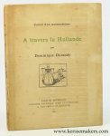 Durandy, Dominique - A travers la Hollande. Carnet d'un automobiliste. Illustrations de G.J. ( = J.G..) Veldheer.