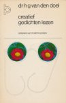 Doel, dr.H.G. van den - Creatief gedichten lezen. Analyses van moderne poëzie.