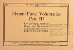 Fletcher, Percy E.: - Hymn-Tune Voluntaries Part II. For the Organ, American Organ, and Harmonium. Containing nine movements
