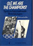Bos, B.R.A. van den - Olé, we are the champions! : sport en internationale betrekkingen.